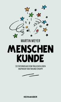 Martin Meyer. Menschenkunde - 33 Stationen aus dem täglichen Leben inspiriert von Tim und Struppi. Kein und Aber Verlag, Zürich, 2025.