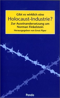 Buchcover: Gibt es wirklich eine Holocaust-Industrie? - Zur Auseinandersetzung um Norman Finkelstein. Pendo Verlag, München, 2001.