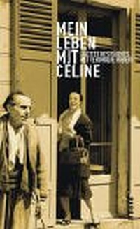 Buchcover: Lucette Destourches / Veronique Robert. Mein Leben mit Celine. Piper Verlag, München, 2003.