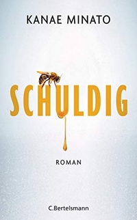 Buchcover: Kanae Minato. Schuldig - Roman. C. Bertelsmann Verlag, München, 2019.