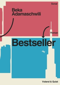 Buchcover: Beka Adamaschwili. Bestseller - Roman. Voland und Quist Verlag, Dresden und Leipzig, 2017.