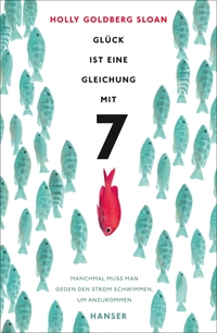 Buchcover: Holly Goldberg Sloan. Glück ist eine Gleichung mit 7 - (Ab 13 Jahre). Carl Hanser Verlag, München, 2015.