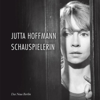 Cover: Birgit Scholz (Hg.) / Peter Warnecke (Hg.). Jutta Hoffmann - Schauspielerin. Das Neue Berlin Verlag, Berlin, 2012.