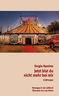 Sergio Ramirez. Jetzt bist du nicht mehr bei mir - Erzählungen. Edition 8, Zürich, 2026.