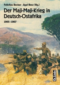 Buchcover: Felicitas Becker (Hg.) / Jigal Beez (Hg.). Der Maji-Maji-Krieg in Deutsch-Ostafrika 1905-1907. Ch. Links Verlag, Berlin, 2005.