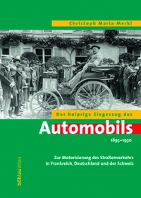 Cover: Der holprige Siegeszug des Automobils 1895-1930