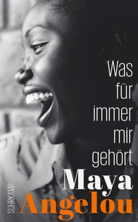 Buchcover: Maya Angelou. Was für immer mir gehört. Suhrkamp Verlag, Berlin, 2020.