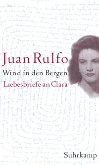 Buchcover: Juan Rulfo. Wind in den Bergen - Liebesbriefe an Clara. Suhrkamp Verlag, Berlin, 2003.