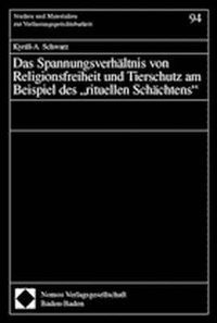 Buchcover: Kyrill A. Schwarz. Das Spannungsverhältnis von Religionsfreiheit und Tierschutz am Beispiel des 'rituellen Schächtens'. Nomos Verlag, Baden-Baden, 2003.