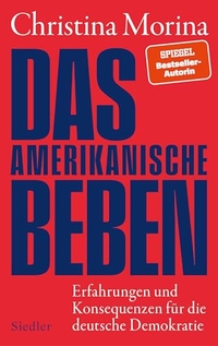 Christina Morina. Das amerikanische Beben - Erfahrungen und Konsequenzen für die deutsche Demokratie. Siedler Verlag, München, 2026. Christina Morina. Das amerikanische Beben - Erfahrungen und Konsequenzen für die deutsche Demokratie. Siedler Verlag, München, 2026.