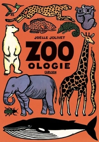 Buchcover: Emmanuelle Grundmann / Joelle Jolivet. Zoo-ologie - (Ab 3 Jahre). Carlsen Verlag, Hamburg, 2004.