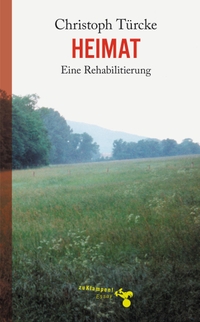Buchcover: Christoph Türcke. Heimat - Eine Rehabilitierung. zu Klampen Verlag, Springe, 2006.