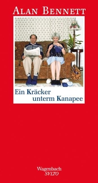 Buchcover: Alan Bennett. Ein Kräcker unterm Kanapee. Klaus Wagenbach Verlag, Berlin, 2010.