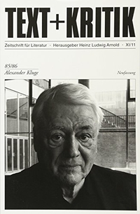 Buchcover: Heinz Ludwig Arnold (Hg.). Alexander Kluge - Text und Kritik, Zeitschrift für Literatur, Heft 8586, Neufassung November 2011. Edition Text und Kritik, Frankfurt am Main, 2011.
