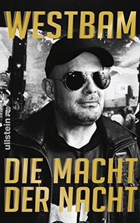 Cover: WestBam. Die Macht der Nacht. Ullstein Verlag, Berlin, 2015.