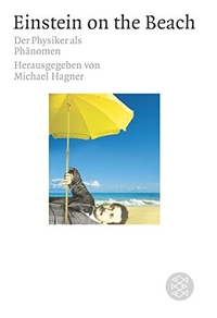 Buchcover: Michael Hagner (Hg.). Einstein on the Beach - Der Physiker als Phänomen. S. Fischer Verlag, Frankfurt am Main, 2005.