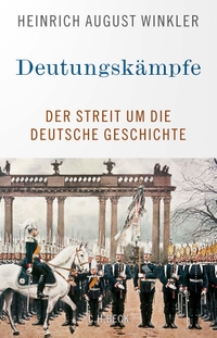 Buchcover: Heinrich August Winkler. Deutungskämpfe - Der Streit um die deutsche Geschichte. C.H. Beck Verlag, München, 2021.