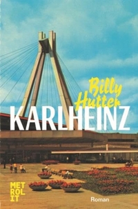 Buchcover: Billy Hutter. Karlheinz - Roman. Metrolit Verlag, Berlin, 2015.