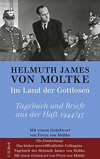 Buchcover: Helmuth James von Moltke. Im Land der Gottlosen - Tagebuch und Briefe aus der Haft 1944/45. C.H. Beck Verlag, München, 2009.