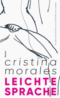 Cover: Christina Morales. Leichte Sprache - Roman. Matthes und Seitz Berlin, Berlin, 2022.