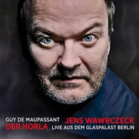 Buchcover: Guy de Maupassant.  Der Horla - Gelesen von Jens Wawrczek. Goldbek Rekords, Hamburg, 2020.