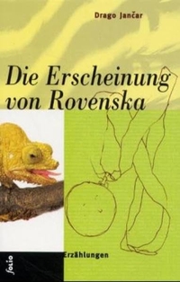 Buchcover: Drago Jancar. Die Erscheinung von Rovenska - Erzählungen. Folio Verlag, Wien - Bozen, 2001.