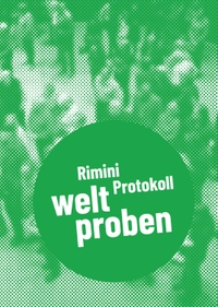 Buchcover: Christine Wahl (Hg.). Rimini Protokoll - welt proben - Postdramatisches Theater in Portraits. Band 4. Alexander Verlag, Berlin, 2021.