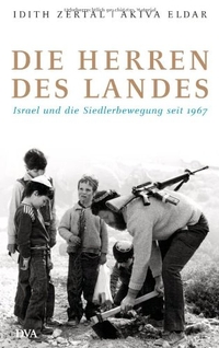 Buchcover: Akiva Eldar / Idith Zertal. Die Herren des Landes - Israel und die Siedlerbewegung seit 1967. Deutsche Verlags-Anstalt (DVA), München, 2007.
