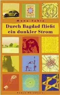 Buchcover: Mona Yahia. Durch Bagdad fließt ein dunkler Strom - Roman. Eichborn Verlag, Köln, 2002.