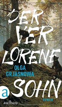 Buchcover: Olga Grjasnowa. Der verlorene Sohn - Roman. Aufbau Verlag, Berlin, 2020.