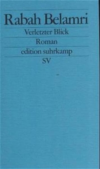 Buchcover: Rabah Belamri. Verletzter Blick - Roman. Suhrkamp Verlag, Berlin, 2002.