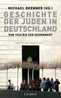 Buchcover: Michael Brenner (Hg.). Geschichte der Juden in Deutschland von 1945 bis zur Gegenwart - Politik, Kultur und Gesellschaft. C.H. Beck Verlag, München, 2012.