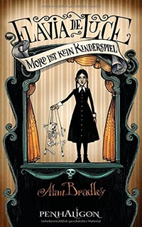 Buchcover: Alan Bradley. Flavia de Luce - Mord ist kein Kinderspiel. Penhaligon Verlag, München, 2010.
