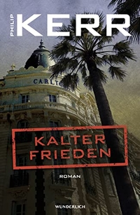 Buchcover: Philip Kerr. Kalter Frieden - Roman. Rowohlt Verlag, Hamburg, 2018.