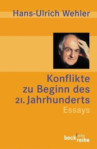 Buchcover: Hans-Ulrich Wehler. Konflikte zu Beginn des 21. Jahrhunderts - Essays. C.H. Beck Verlag, München, 2003.