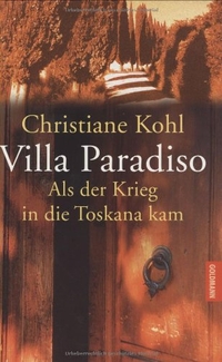 Buchcover: Christiane Kohl. Villa Paradiso - Als der Krieg in die Toskana kam. Goldmann Verlag, München, 2002.