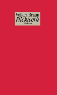 Buchcover: Volker Braun. Flickwerk. Suhrkamp Verlag, Berlin, 2009.