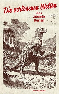 Cover: Die verlorenen Welten des Zdenek Burian