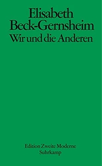 Buchcover: Elisabeth Beck-Gernsheim. Wir und die Anderen - Vom Blick der Deutschen auf Migranten und Minderheiten. Suhrkamp Verlag, Berlin, 2004.
