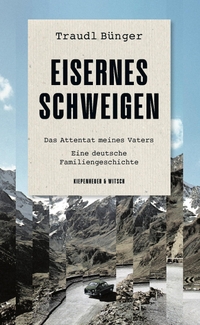 Buchcover: Traudl Bünger. Eisernes Schweigen - Das Attentat meines Vaters. Eine deutsche Familiengeschichte. Kiepenheuer und Witsch Verlag, Köln, 2024.