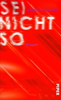 Kristin Warnke. Sei nicht so - Roman. Piper Verlag, München, 2024.
