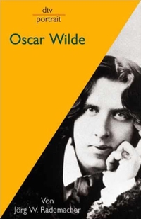 Buchcover: Jörg W. Rademacher. Oscar Wilde. dtv, München, 2000.