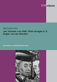 Buchcover: Reinhard Liess.  Jan Vermeer van Delft, Pieter Bruegel d. Ä., Rogier van der Weyden - Drei Studien zur niederländischen Kunst. Vandenhoeck und Ruprecht Verlag, Göttingen, 2004.