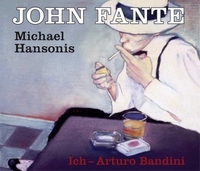 Buchcover: John Fante. Ich - Arturo Bandini - 6 CDs. Gelesen von Michael Hansonis. Kein und Aber Verlag, Zürich, 2006.