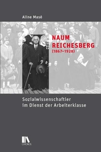 Buchcover: Aline Masé. Naum Reichesberg (1867-1928) - Sozialwissenschaftler im Dienst der Arbeiterklasse. Chronos Verlag, Zürich, 2019.