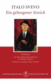 Buchcover: Italo Svevo. Ein gelungener Streich - Erzählungen. Manesse Verlag, Zürich, 2014.