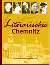 Buchcover: Wolfgang Emmerich (Hg.) / Bernd Leistner (Hg.). Literarisches Chemnitz - Autoren - Werke - Tendenzen. Heimatland Sachsen Verlag, Chemnitz, 2008.