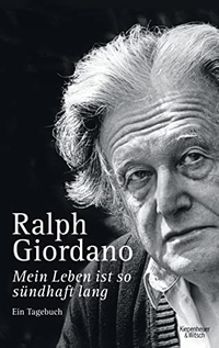 Buchcover: Ralph Giordano. Mein Leben ist so sündhaft lang - Ein Tagebuch. Kiepenheuer und Witsch Verlag, Köln, 2010.
