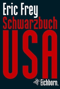 Buchcover: Eric Frey. Schwarzbuch USA. Eichborn Verlag, Köln, 2004.