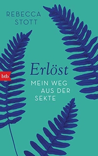 Buchcover: Rebecca Stott. Erlöst - Mein Weg aus der Sekte. btb, München, 2019.